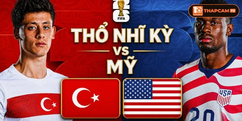 Cả Thổ Nhĩ Kỳ vs Mỹ sẽ ra sân với đội hình đầy đủ nhân sự.